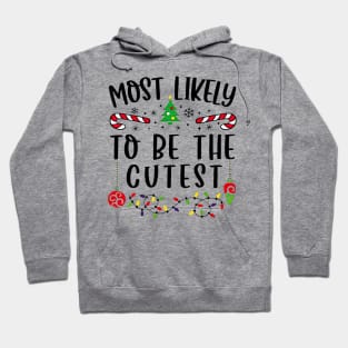 Most Likely To Be The Cutest Christmas Matching Family Hoodie